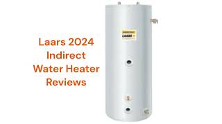 HvacRepairGuy 2024 Laars Brand Indirect Water Heater Reviews [upl. by Cato]