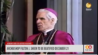 Archbishop Fulton J Sheen to be beatified December 21  SW News  70 [upl. by Corell]