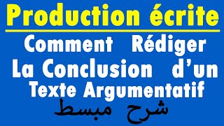 Comment Rédiger La Conclusion d’un Texte Argumentatif شرح مفصل  Production Ecrite [upl. by Krys]