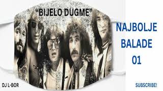 BIJELO DUGME  NAJBOLJE BALADE 01 [upl. by Sauer]