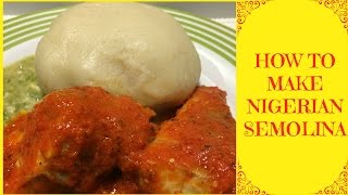 How to Make Nigerian Semolina  Semolina Fufu Recipe [upl. by Jermain493]