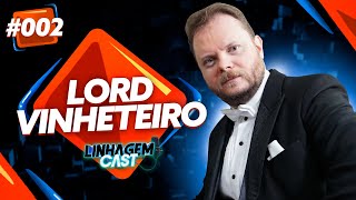 ENTREVISTA COM LORD VINHETEIRO  LINHAGEM CAST 002 [upl. by Fitting]