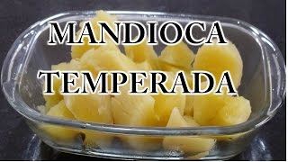 Receita Gostosa Mandioca Super Temperada [upl. by Dadinirt]