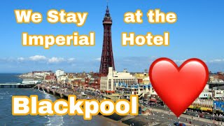 We stay at the Imperial Hotel Blackpool [upl. by Arvid]