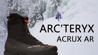 ARCTERYX Acrux AR  Mountaineering Boots Review  BEST boot on the market [upl. by Wehtta941]