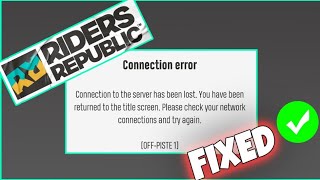 How To Fix quotConnection Errorquot In Riders Republic  Riders Republic Connection Error OFFPISTI 1 [upl. by Rise513]