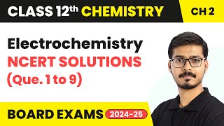 Electrochemistry  NCERT Solutions Que 1 to 9  Class 12 Chemistry Chapter 2  CBSE 202425 [upl. by Irahk]