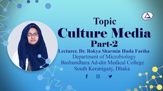 Culture Media Part2  Lecturer Dr Rokya Sharmin Huda Fariha  Dept of Microbiology  BAMC [upl. by Vogele324]