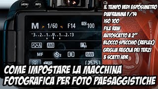 Come Impostare La Macchina Fotografica Per Foto Paesaggistiche [upl. by Ynnaffit408]