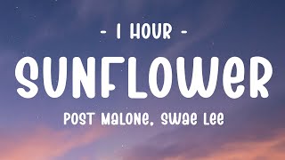 1 HOUR  Lyrics Post Malone Swae Lee  Sunflower [upl. by Aisa]