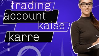 Trading account kaise karre 📖🔥💫 [upl. by Olegnaleahcim365]