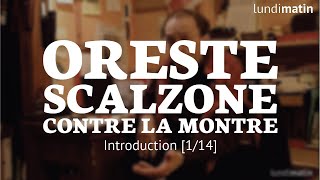 Oreste Scalzone contre la montre  Introduction 114 [upl. by Attenauqa]