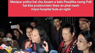 Manipur police haiin Assam silchar medical a Postmortem thaw an phal naw mipui ei a sosang😡😡🤯🤯🤯🤯 [upl. by Neelon]