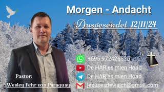 Pastor Wesley Fehr  MorgenAndacht 121124 [upl. by Castora]