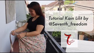 Tutorial 2 Cara Mudah Menggunakan Kain Lilit  Batik by SeventhFreedom [upl. by Riek496]