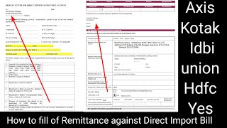 How to Fill Direct Import Remittance Form  Axis Bank Kotak Bank Idbi Bank [upl. by Cardon295]