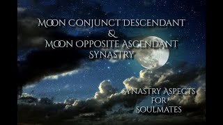 Synastry Aspects for Soulmates  Moon conjunct Descendant [upl. by Candace]