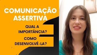 COMUNICAÇÃO ASSERTIVA Qual a importância e como desenvolvêla [upl. by Swinton157]