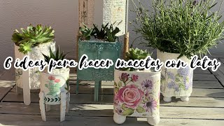 6 Ideas para hacer macetas con latas  6 ideas to make plants pots with cans ENG SUB [upl. by Abby]