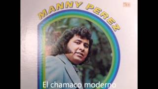 El chamaco moderno Manny Perezwmv [upl. by Annairda]