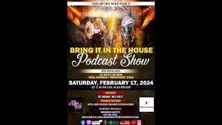 BRING IT IN THE HOUSE  Podcast Show [upl. by Annahsor702]