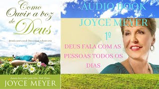 ÃUDIO BOOK  LIVRO JOYCE MEYER COMO OUVIR A VOZ DE DEUS 1Âºquot DEUS FALA COM AS PESSOAS TODOS OS DIAS quot [upl. by Carolle]