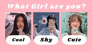 💥What type of girl are you💥  Cool Shy Or Cute personality Test [upl. by Nyrmac]