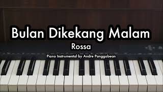 Bulan Dikekang Malam  Rossa  Piano Karaoke by Andre Panggabean [upl. by Mchenry]