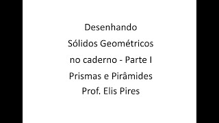 Desenhando Sólidos Geométricos no caderno  Parte I  Prismas e Pirâmides [upl. by Nolyat]