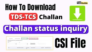 Challan Status Inquiry  CSI File  How to View amp Download TDSTCS Challan status inquiry CSI file [upl. by Dnar28]