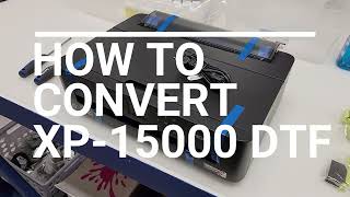 JWDS Epson XP 15000 DTF Conversion EASY [upl. by Snyder828]