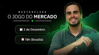 Masterclass O JOGO DO MERCADO [upl. by Seda]