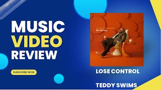 Teddy Swims  Lose Control Official Music Video  Music Video Review [upl. by Niarfe]