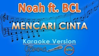 NOAH Feat Bunga Citra Lestari  Mencari Cinta Karaoke  GMusic [upl. by Ahsiyn17]