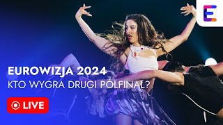 LIVE Kto wygra drugi półfinał  EUROWIZJA 2024 [upl. by Mccall]