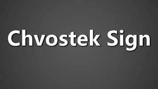 How To Pronounce Chvostek Sign [upl. by Leonora587]