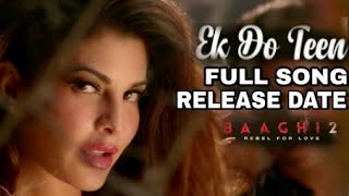 Baaghi 3 song 1 2 3 released date ek do teen full song Jacqueline Fernande from Baaghi 2 [upl. by Elkcim]