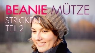 MützeBeanie stricken für Anfänger TEIL 2 [upl. by Ydnirb]