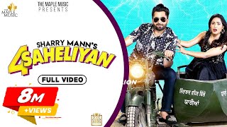 4 Saheliyan Official Video Sharry Mann  Baljit  Latest Punjabi Songs 2020  The Maple Music [upl. by Arrio]