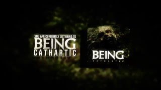 BEING  Cathartic OFFICIAL LYRIC VIDEO [upl. by Gladys]