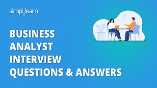 Business Analyst Interview Questions amp Answers  Business Analyst Training For BeginnersSimplilearn [upl. by Mylo]