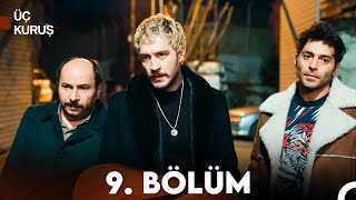 Üç Kuruş 9 Bölüm [upl. by Hodess]