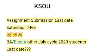 Ksou Assignment date extended BABcom July cycle 2023 date extended [upl. by Browne463]