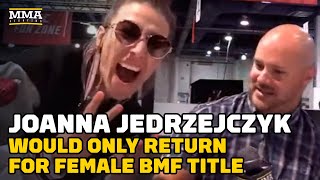 Joanna Jedrzejczyk Could Come Back For Female BMF Title Fight  MMA Fighting [upl. by Nora173]