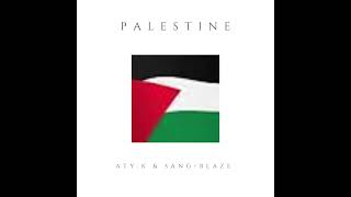 AtyK amp SangBlaze  PALESTINE  Audio [upl. by Chester]