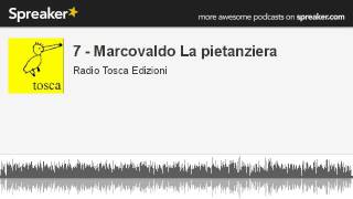 7  Marcovaldo La pietanziera creato con Spreaker [upl. by Choong]