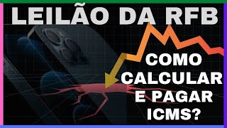 LEILÃO DA RECEITA FEDERAL  COMO CALCULAR E PAGAR O ICMS DE CELULAR [upl. by Ohl]