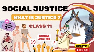 What is Justice   Social Justice  Class 11 Political Science  Chapter 4  NCERT [upl. by Ynahpit]