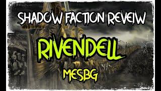 RIVENDELL FACTION SHADOW REVEIWS MESBG [upl. by Ahsenat]