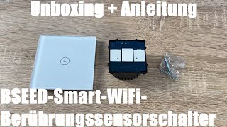 BSEEDSmartWiFiBerührungssensorschalter N Leitung benötigt Alexa und Google Unboxing amp Anleitung [upl. by Llehsad593]